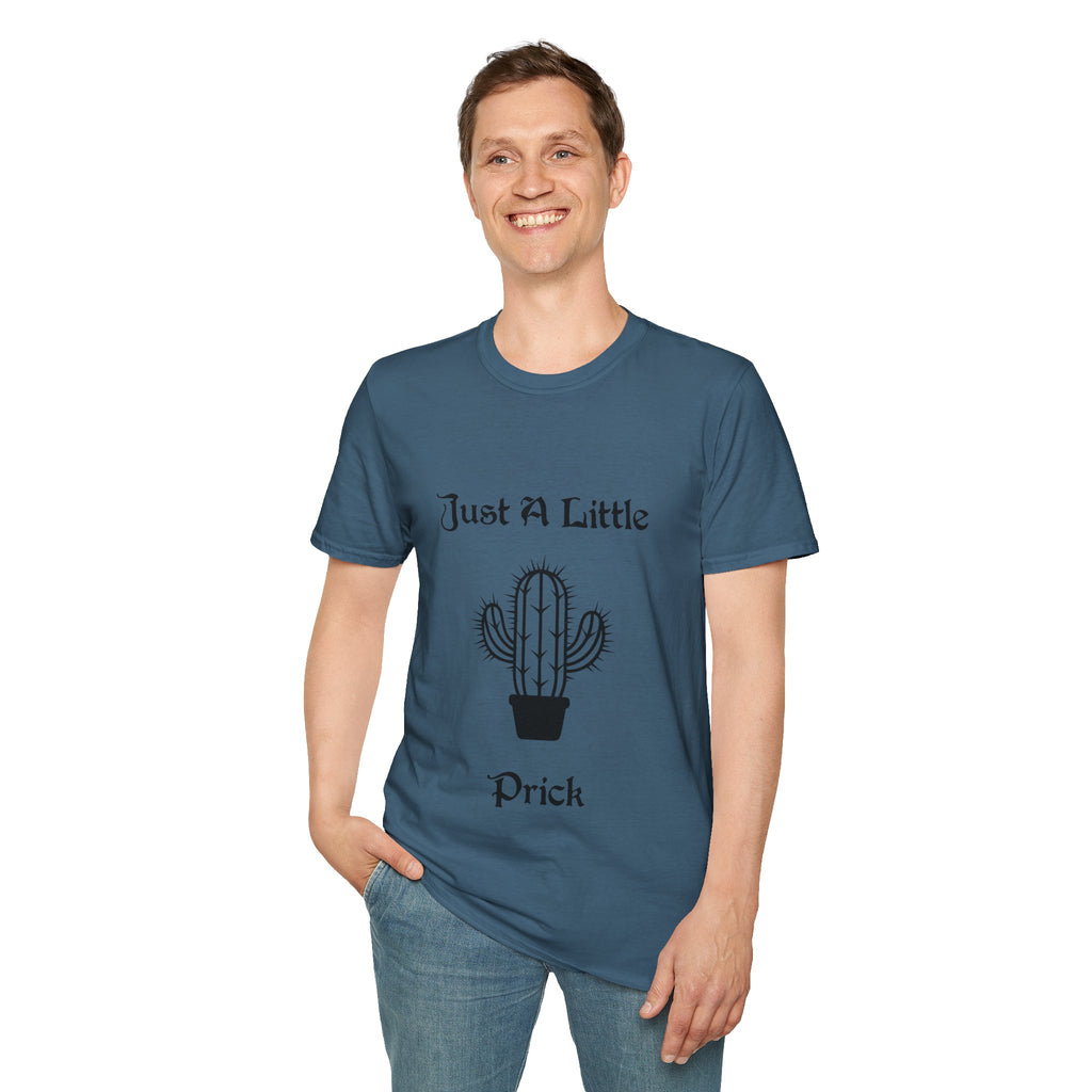 Just a Little Prick Unisex Softstyle T-Shirt