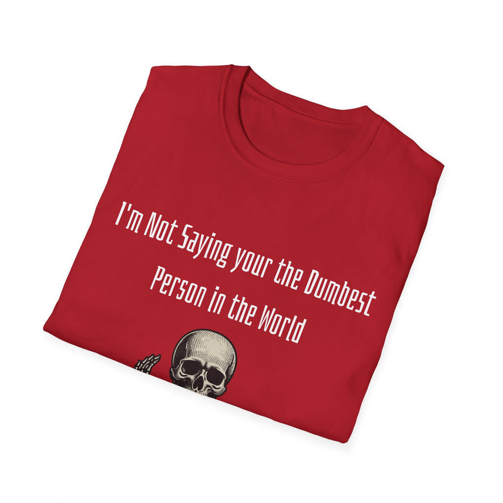 Dumbest Person Unisex Softstyle T-Shirt