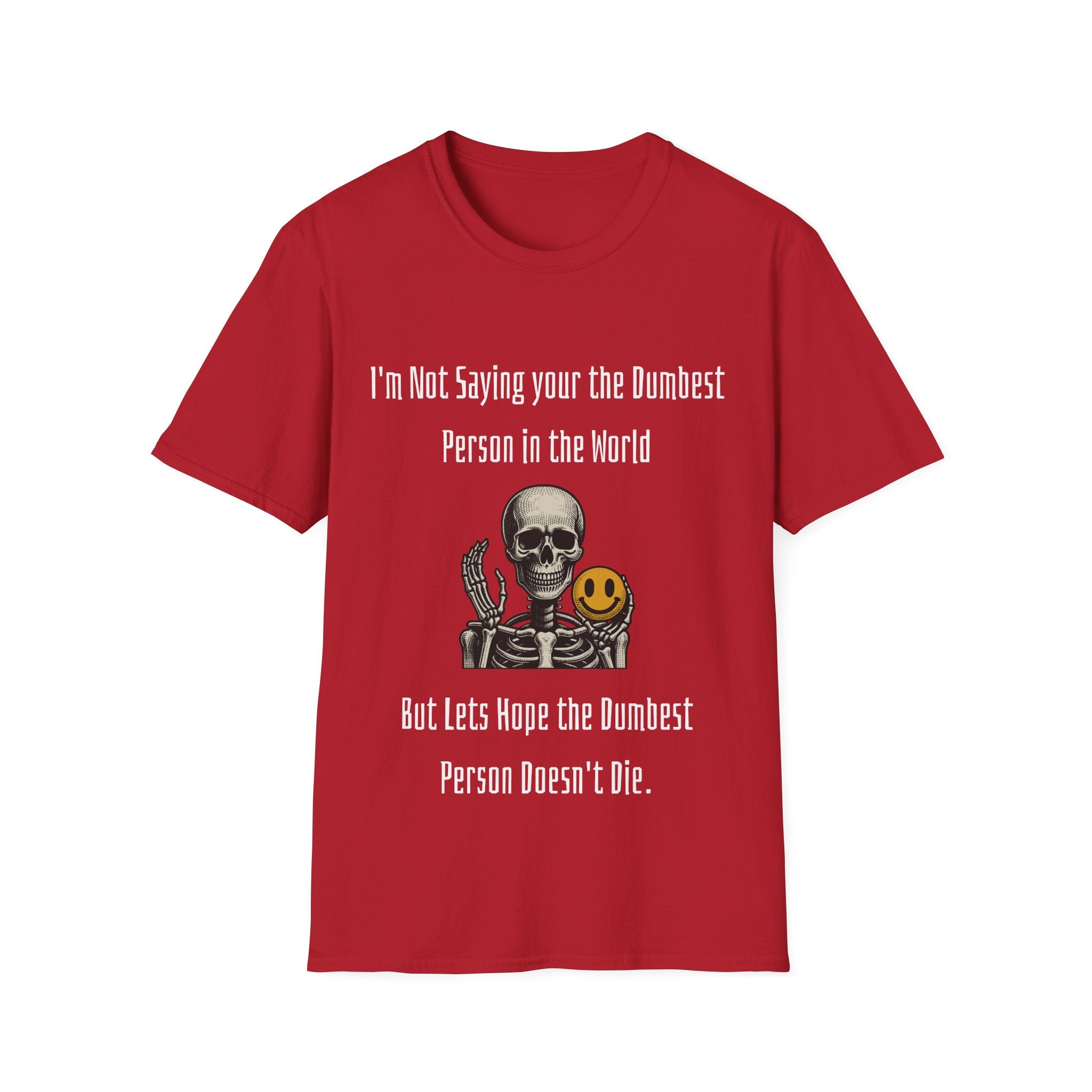 Dumbest Person Unisex Softstyle T-Shirt