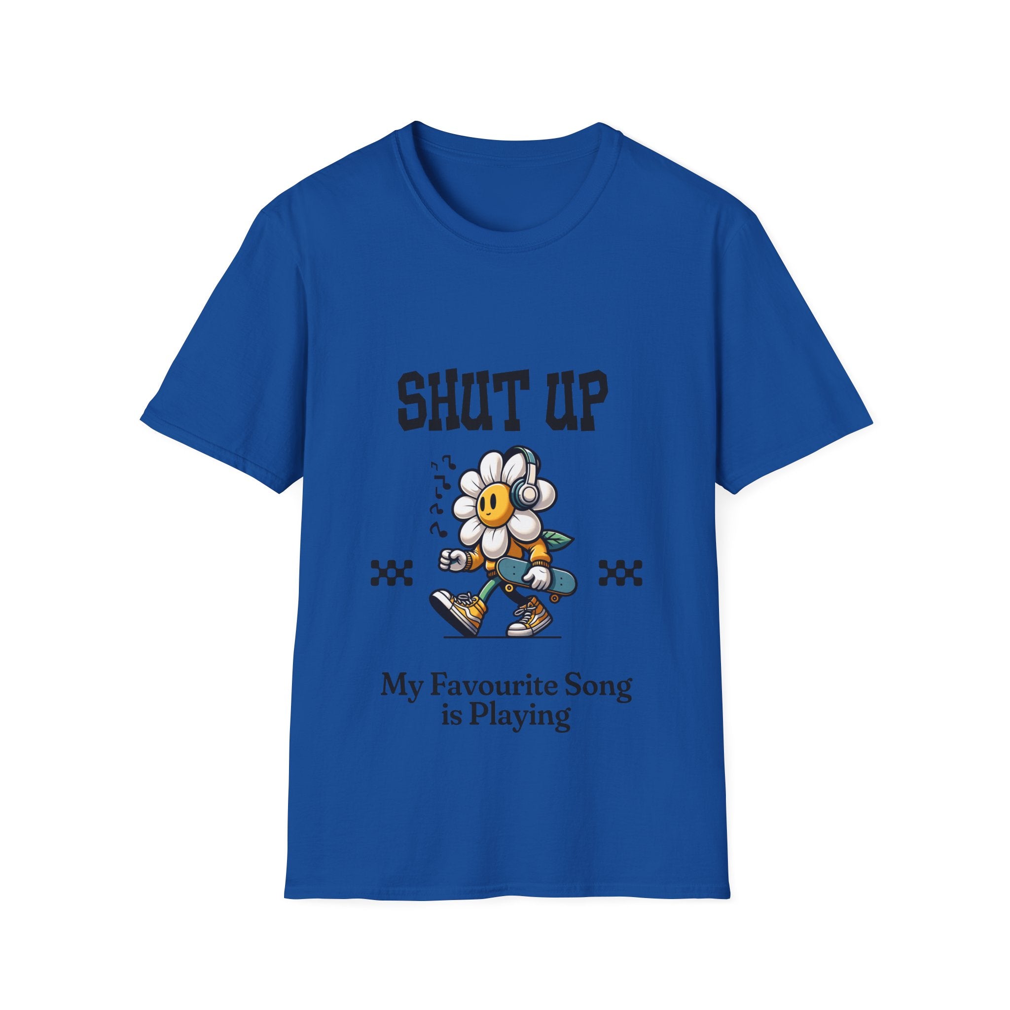 Shut Up Unisex Softstyle T-Shirt