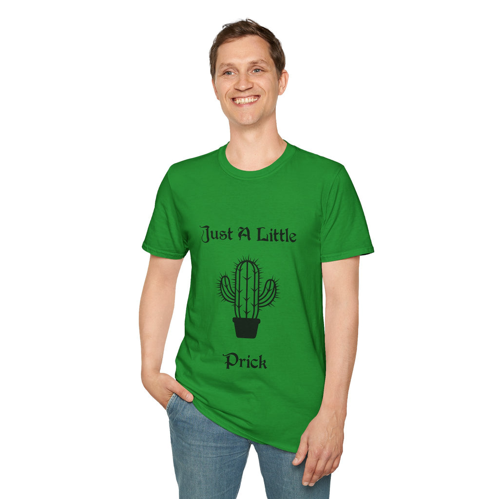 Just a Little Prick Unisex Softstyle T-Shirt