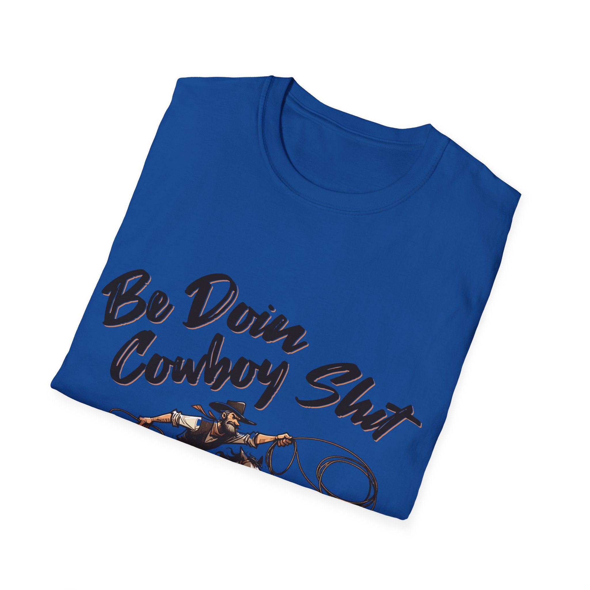 Cowboy Shit Unisex Softstyle T-Shirt