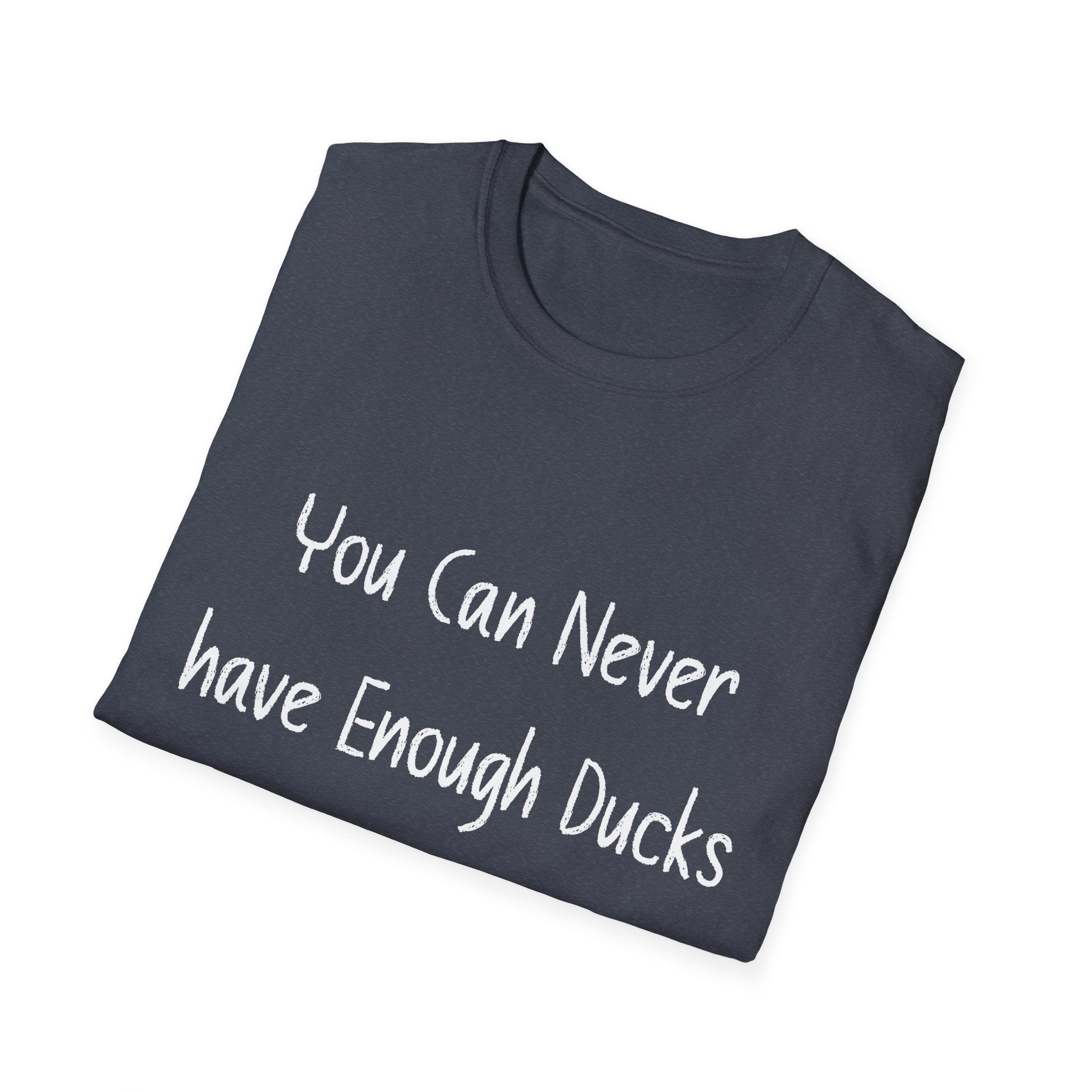 Enough Ducks Unisex Softstyle T-Shirt
