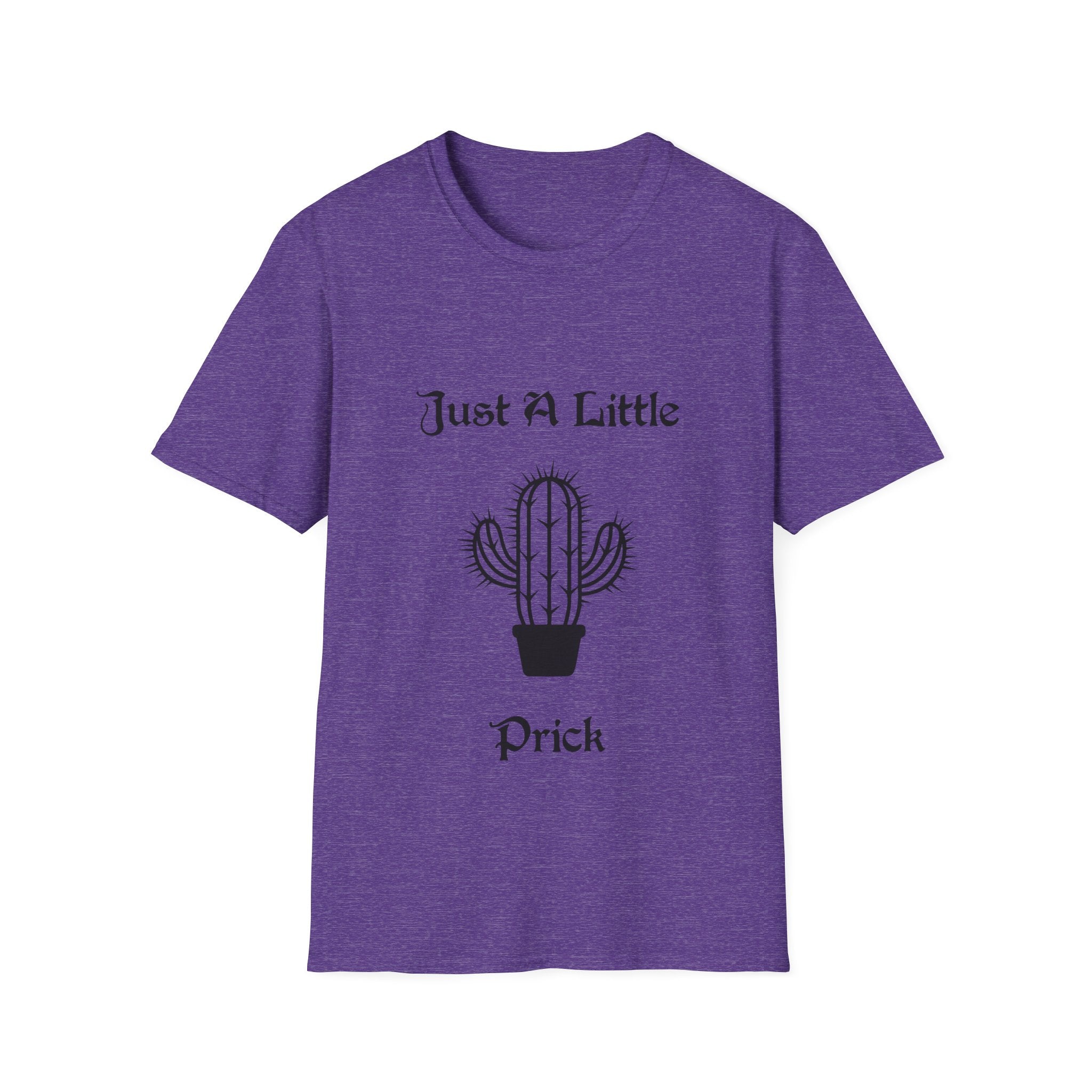 Just a Little Prick Unisex Softstyle T-Shirt