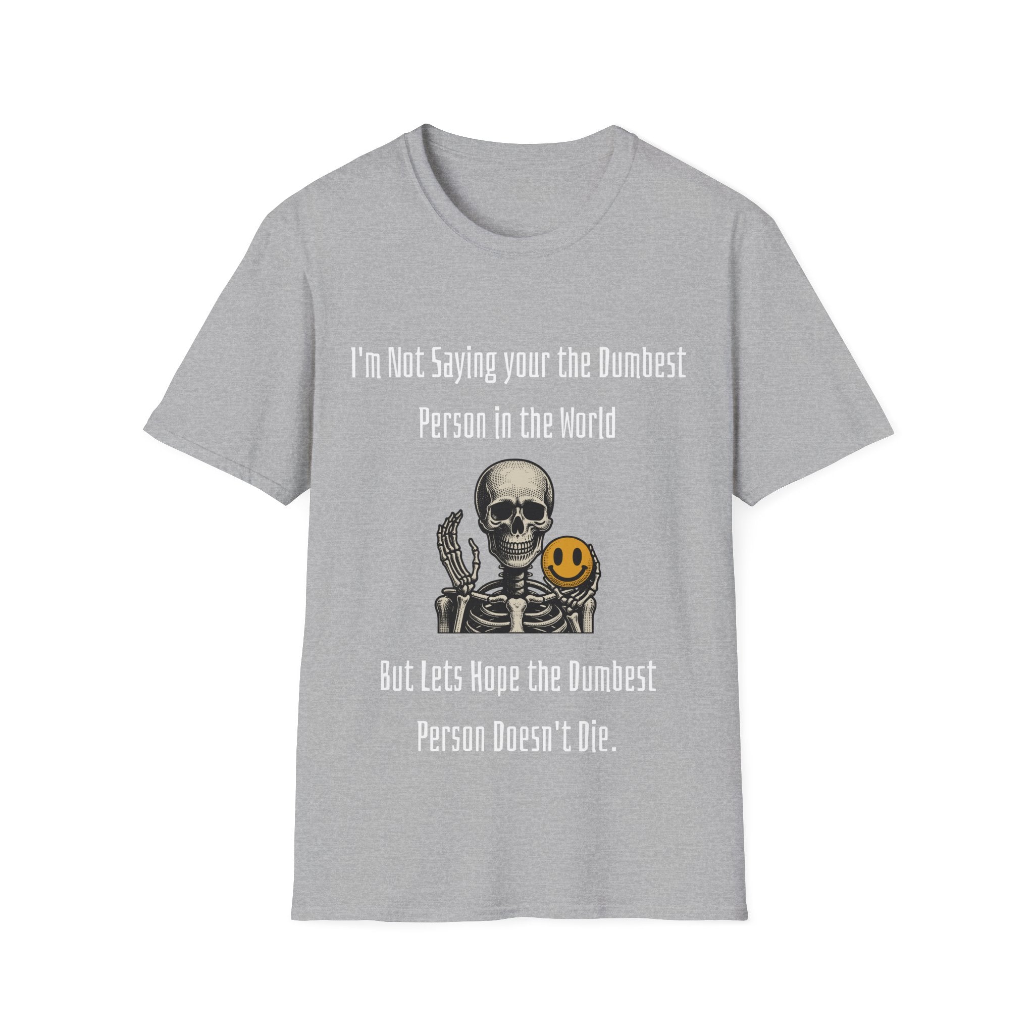 Dumbest Person Unisex Softstyle T-Shirt