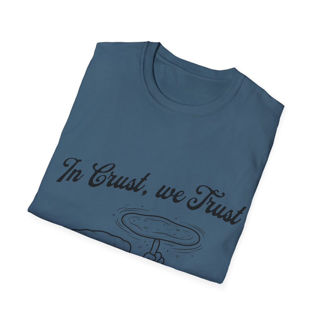 In Crust We Trust Unisex Softstyle T-Shirt
