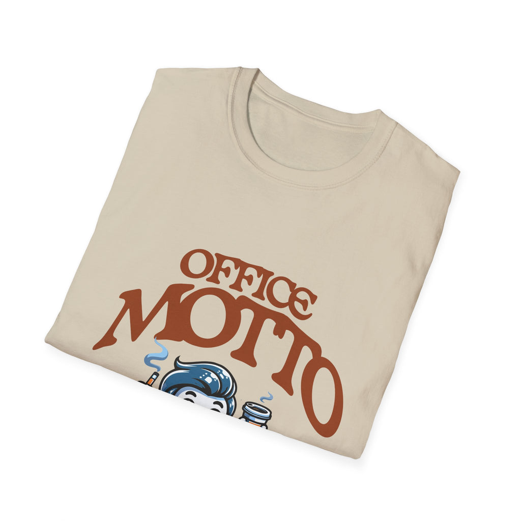 Office Motto Unisex Softstyle T-Shirt