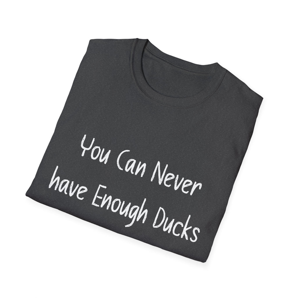 Enough Ducks Unisex Softstyle T-Shirt