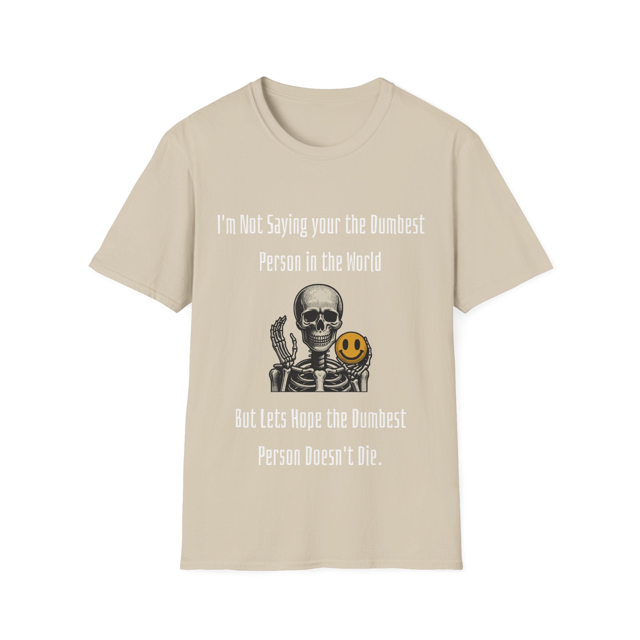 Dumbest Person Unisex Softstyle T-Shirt