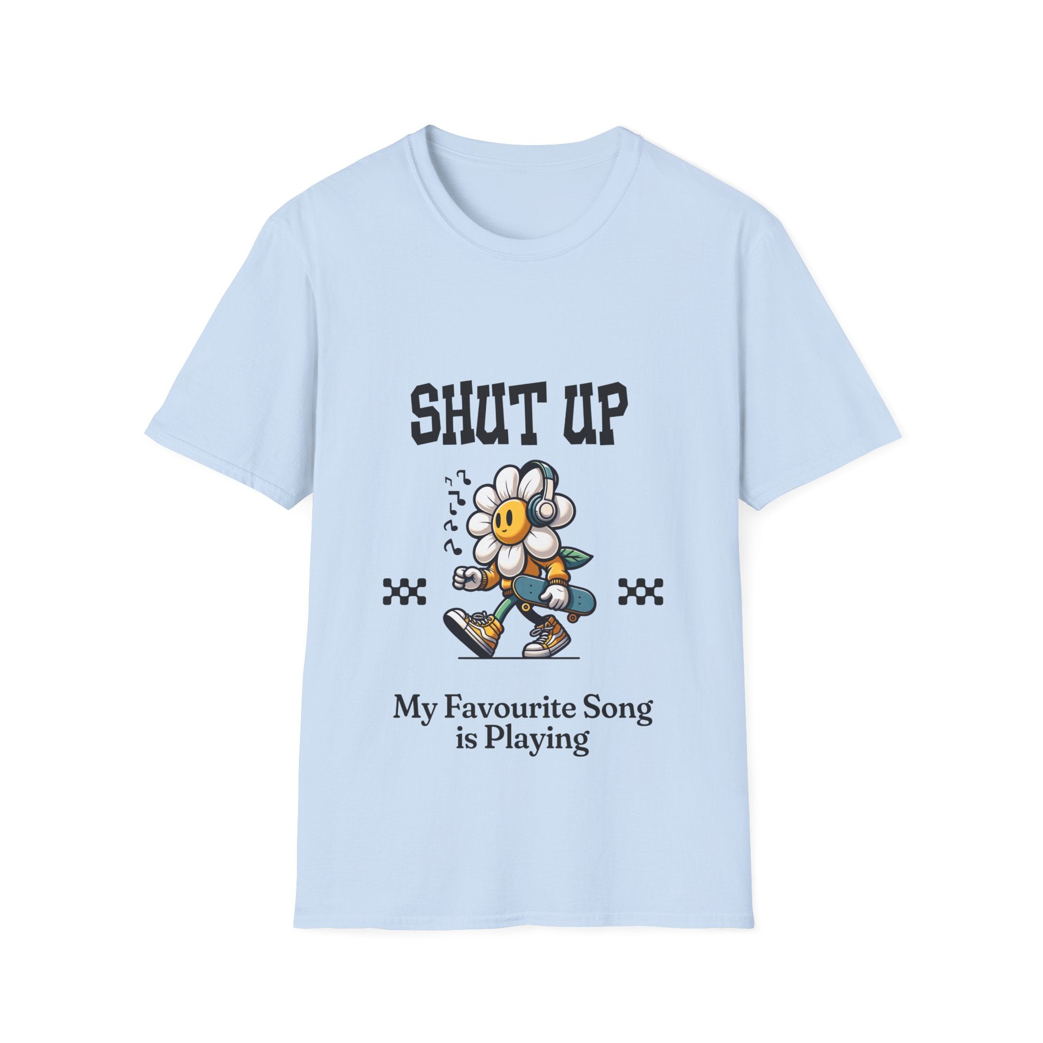 Shut Up Unisex Softstyle T-Shirt