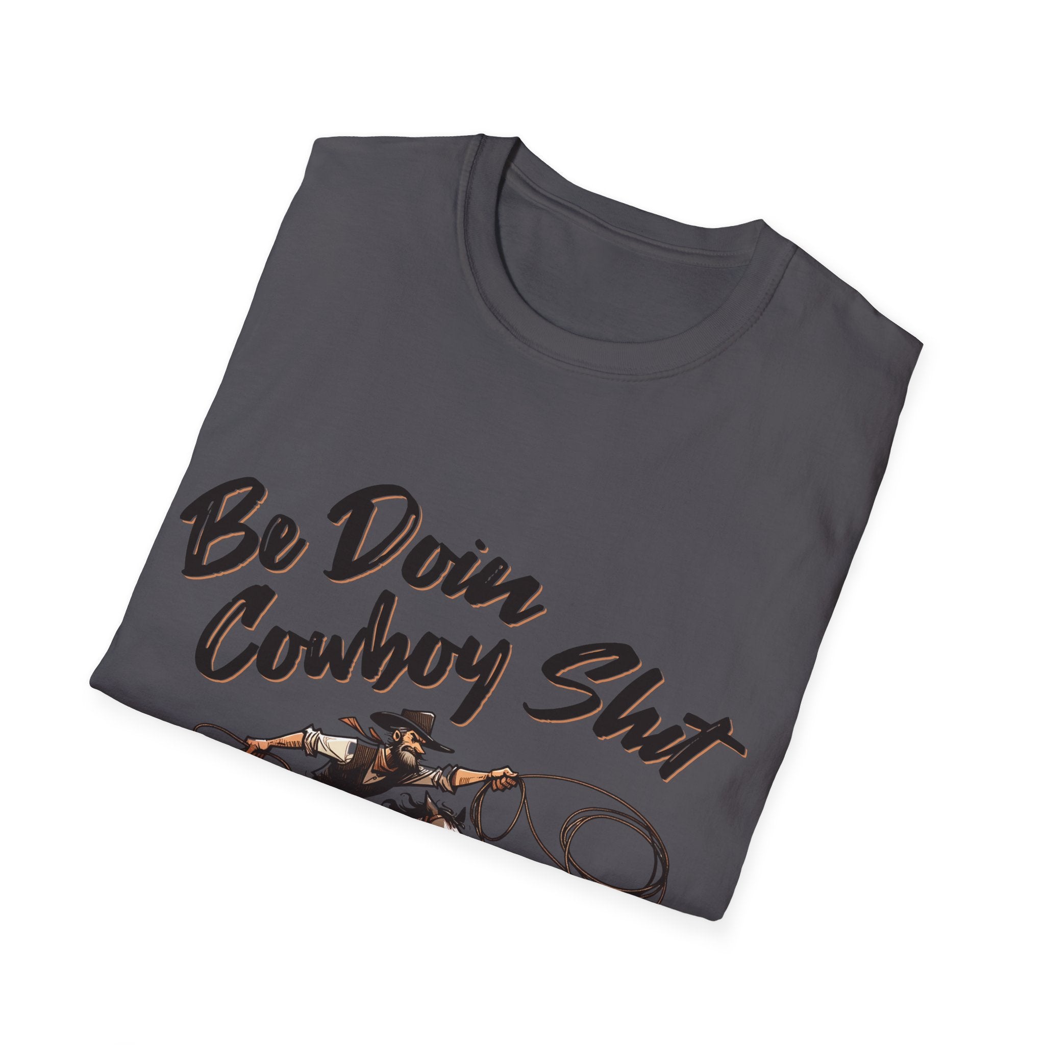 Cowboy Shit Unisex Softstyle T-Shirt