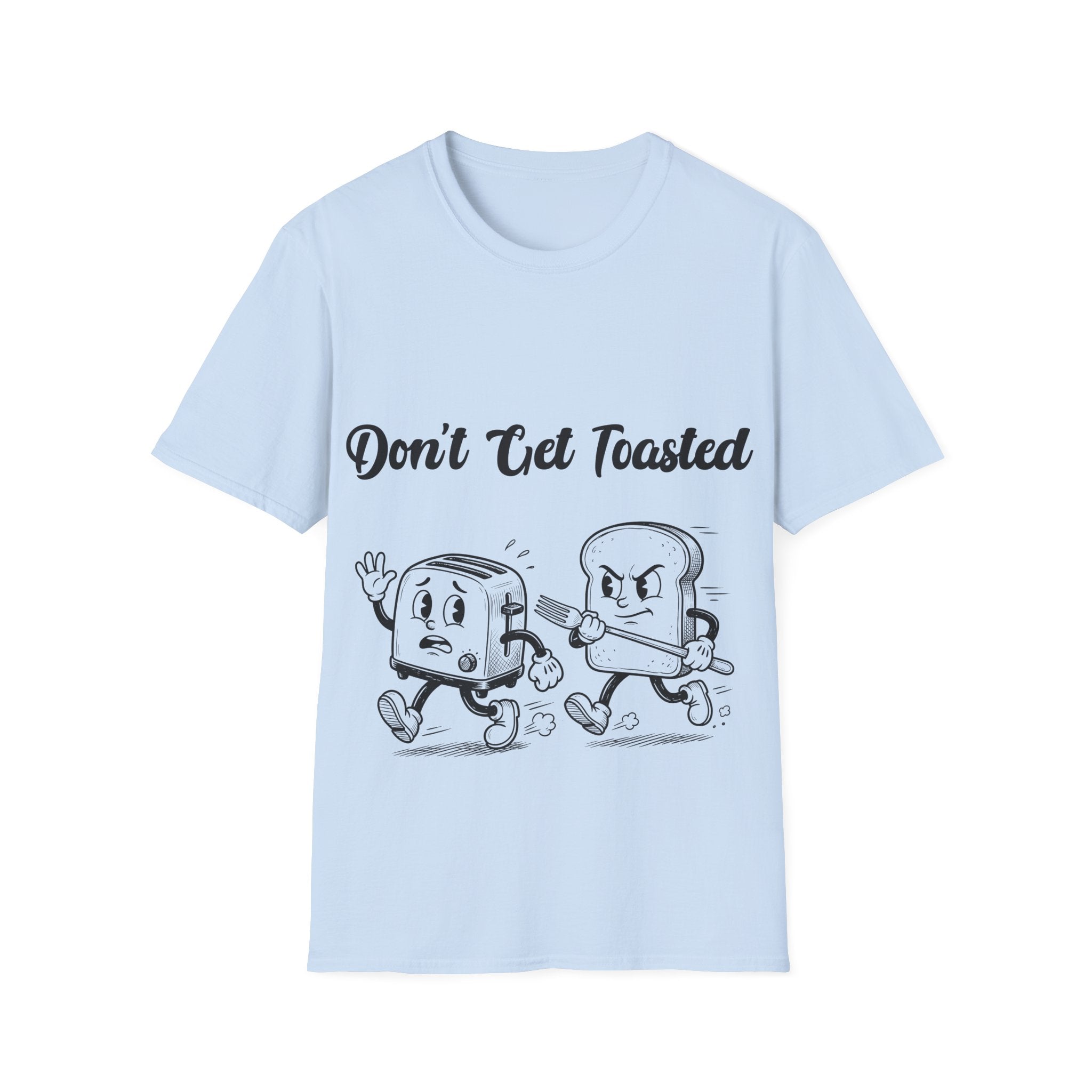 Don't Get Toasted Unisex Softstyle T-Shirt