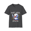 Dont Duck With Me Unisex Softstyle T-Shirt