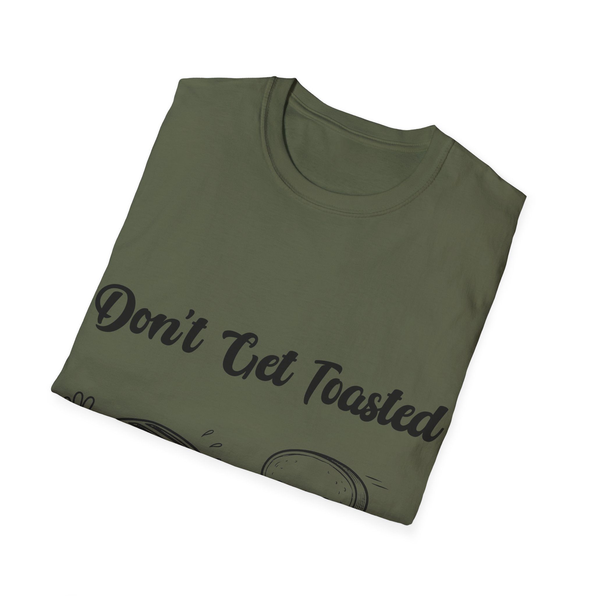 Don't Get Toasted Unisex Softstyle T-Shirt