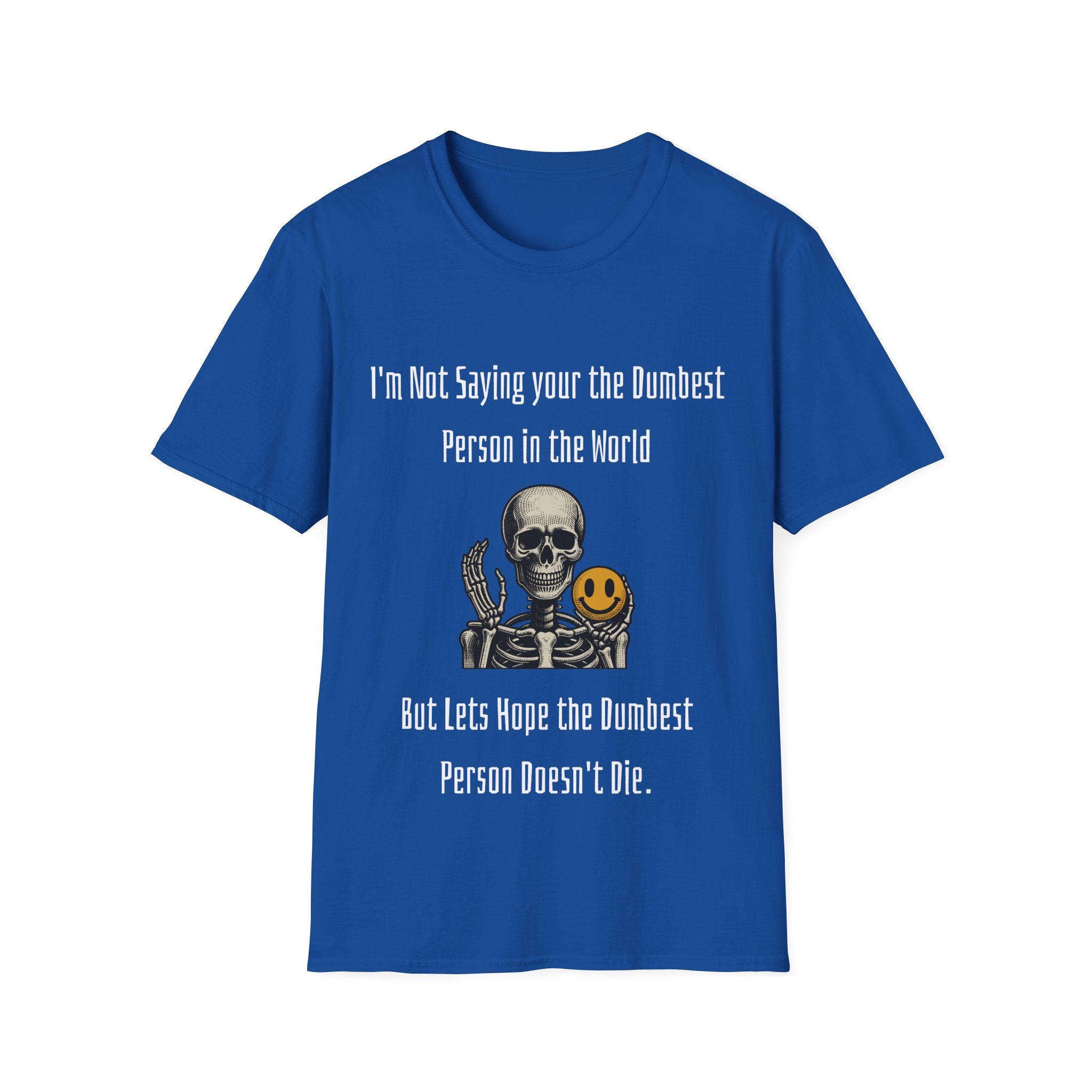 Dumbest Person Unisex Softstyle T-Shirt