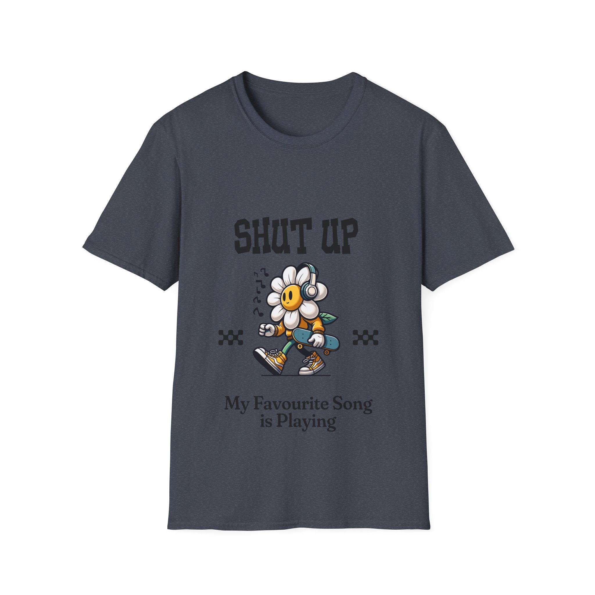 Shut Up Unisex Softstyle T-Shirt