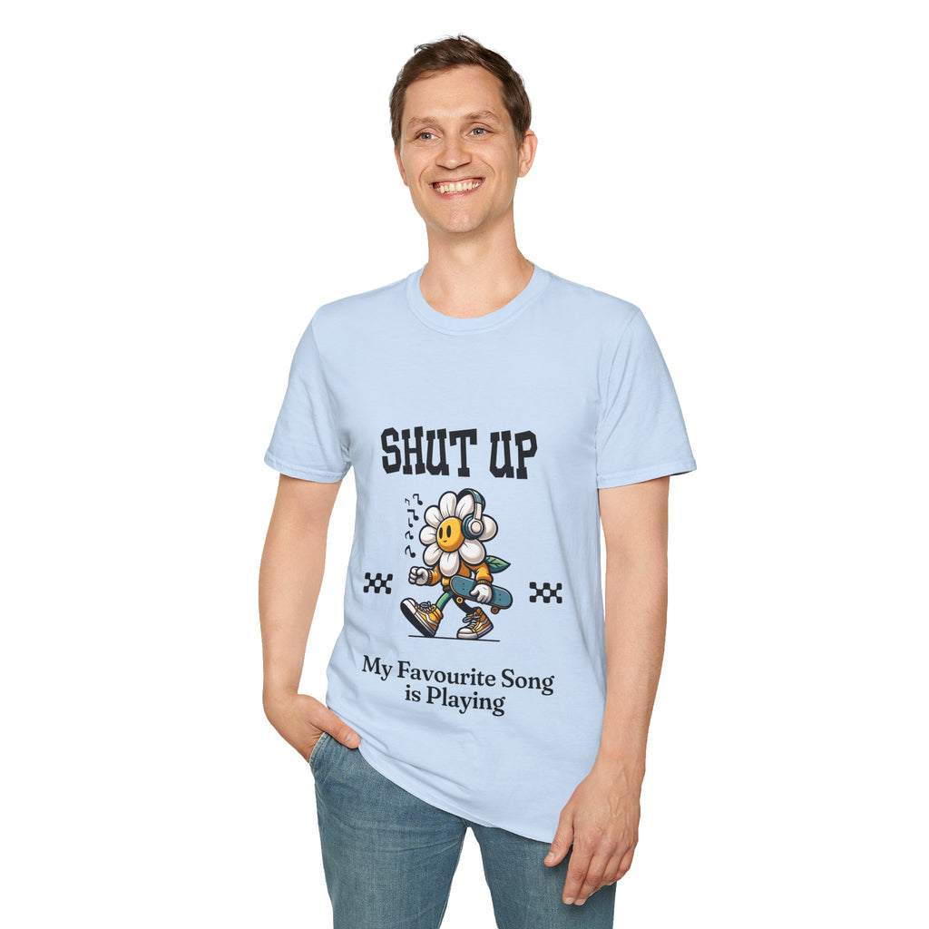 Shut Up Unisex Softstyle T-Shirt
