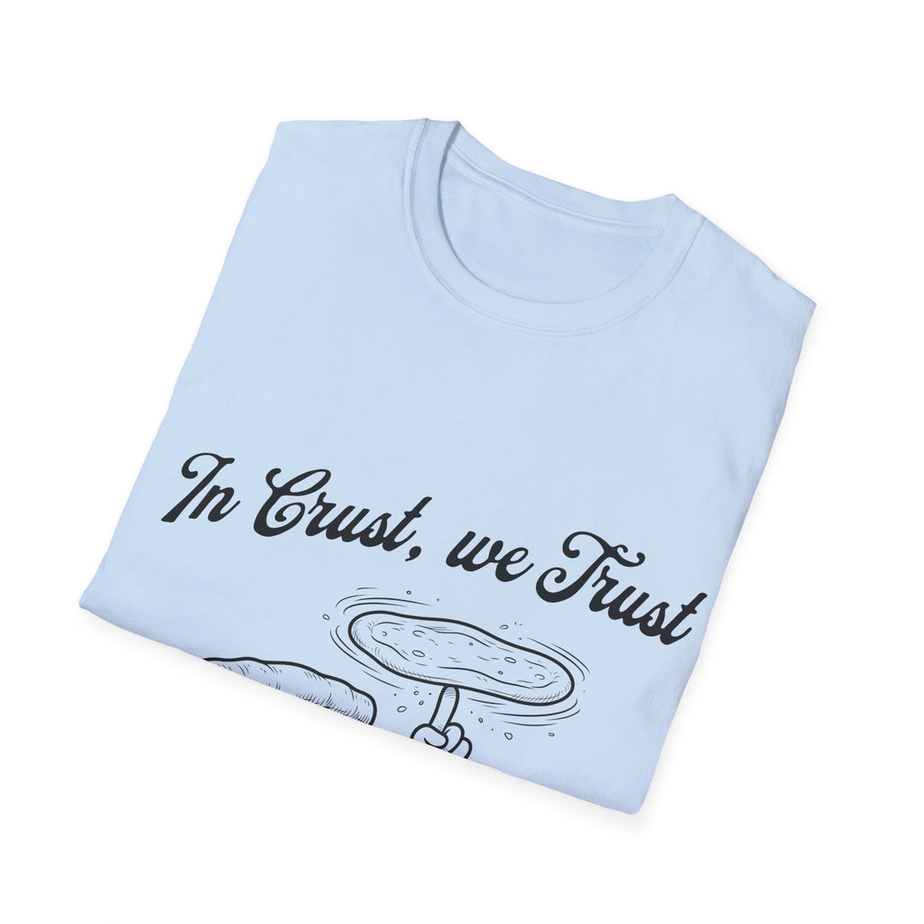 In Crust We Trust Unisex Softstyle T-Shirt