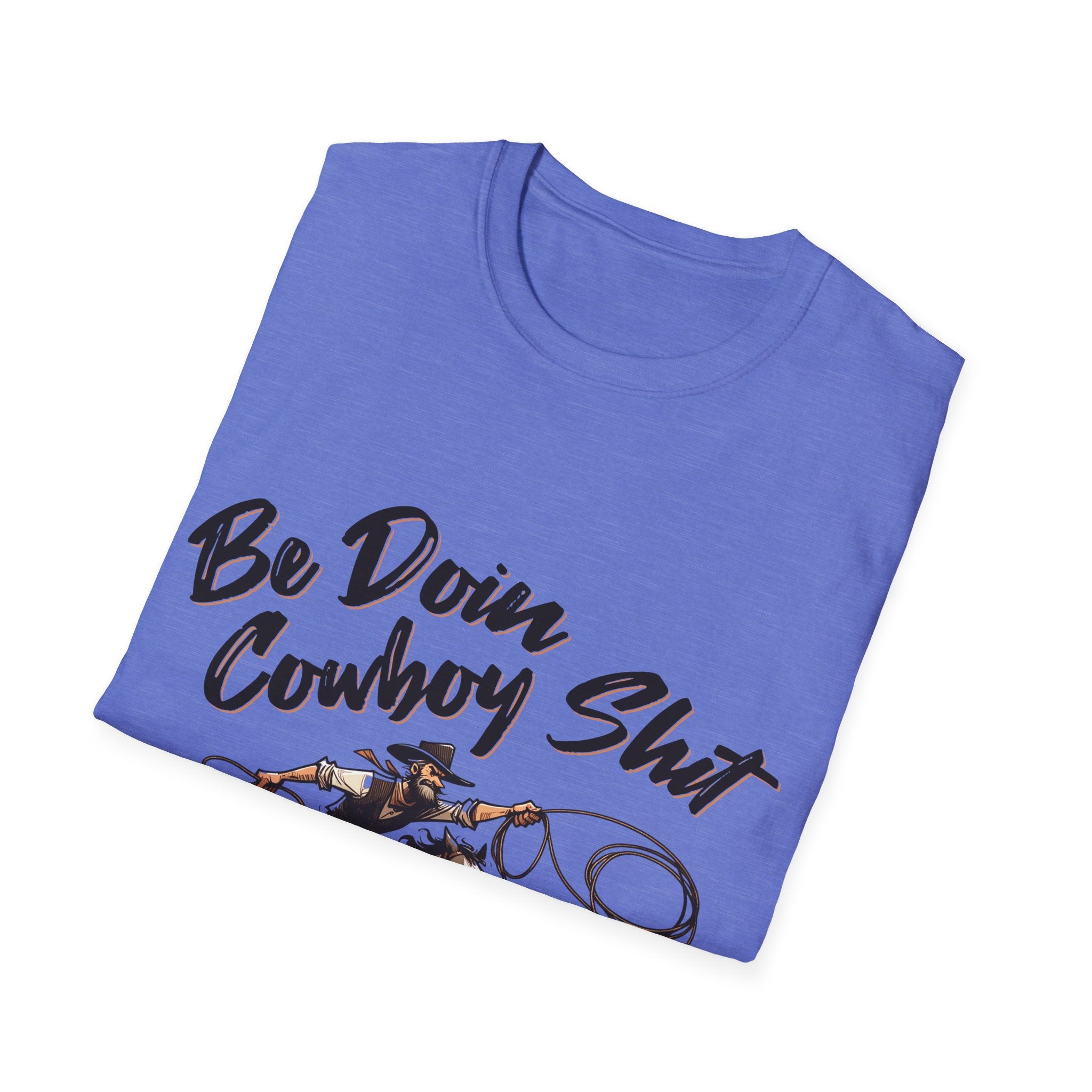 Cowboy Shit Unisex Softstyle T-Shirt