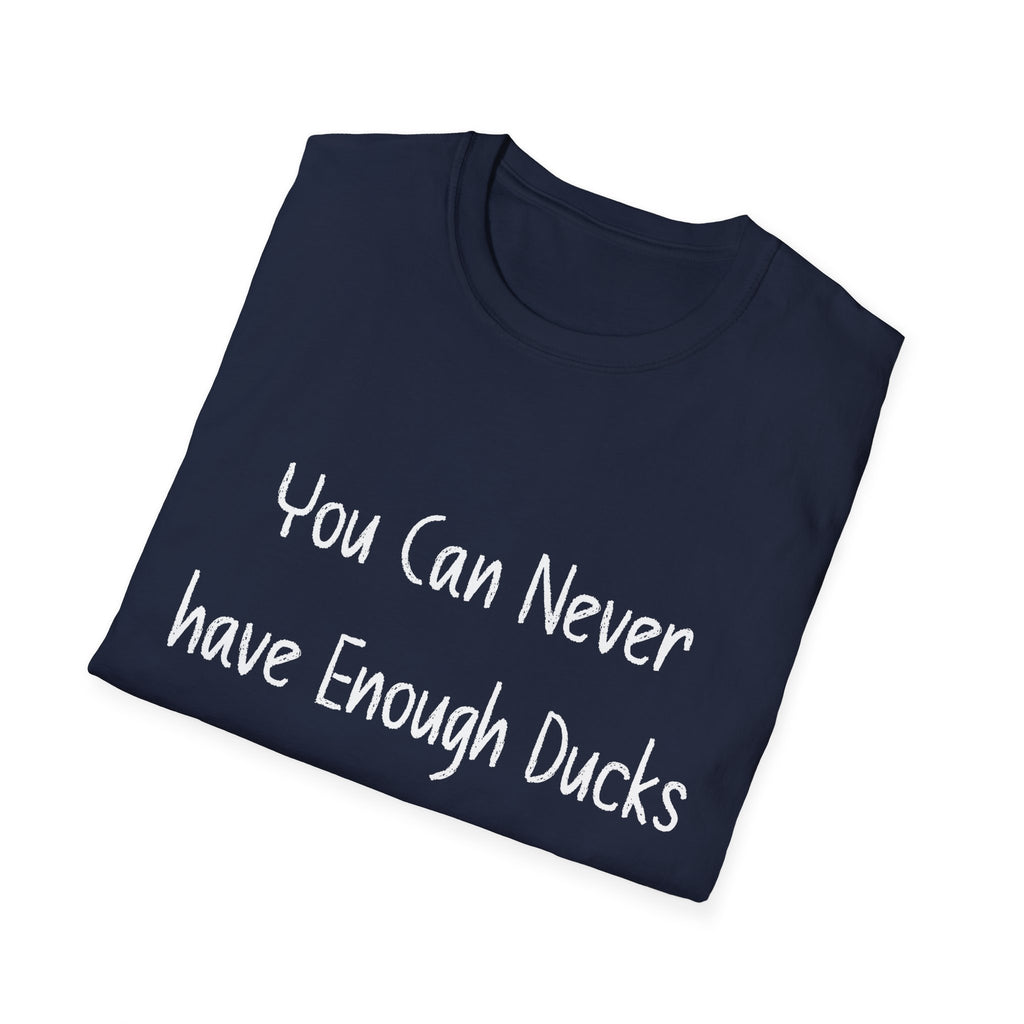 Enough Ducks Unisex Softstyle T-Shirt