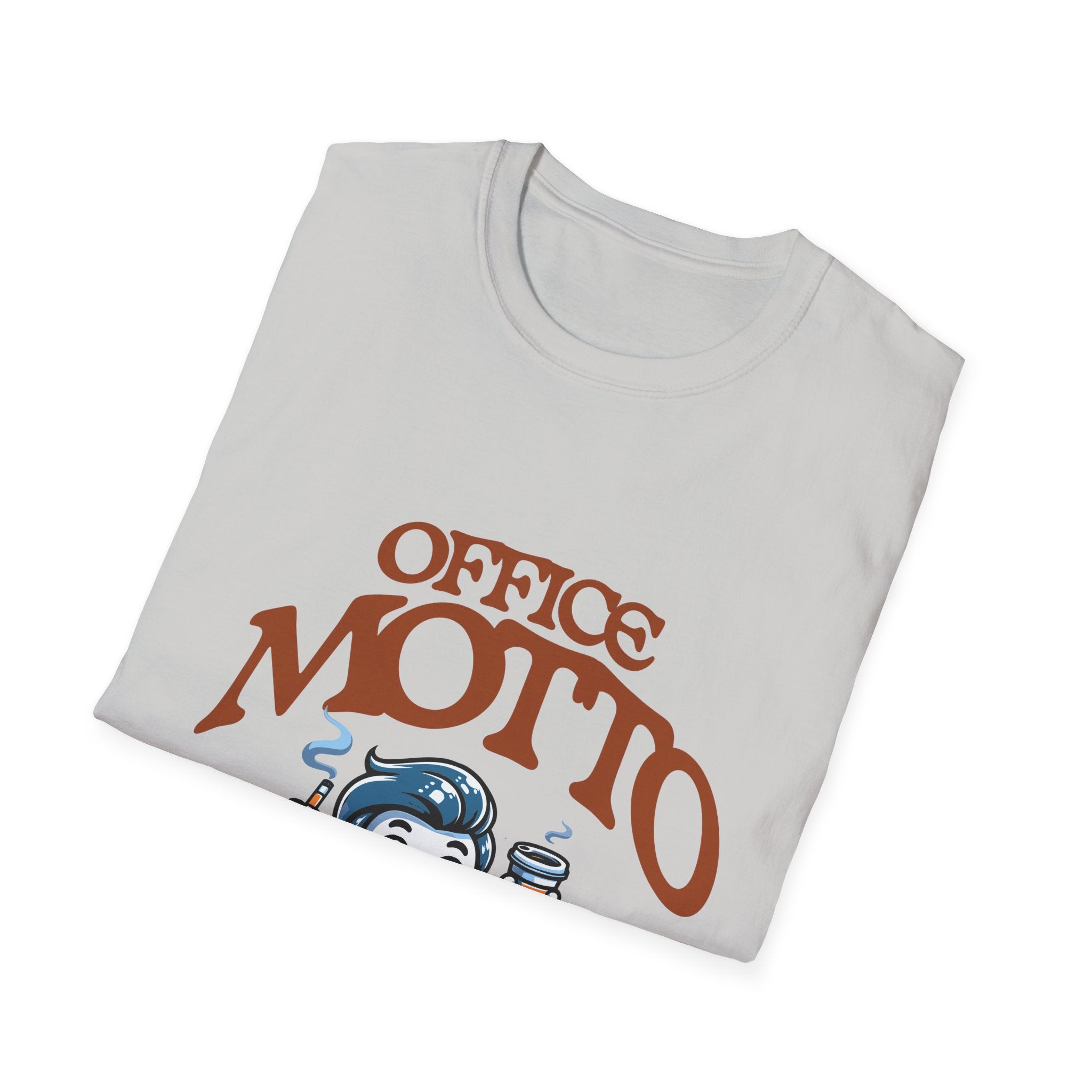 Office Motto Unisex Softstyle T-Shirt