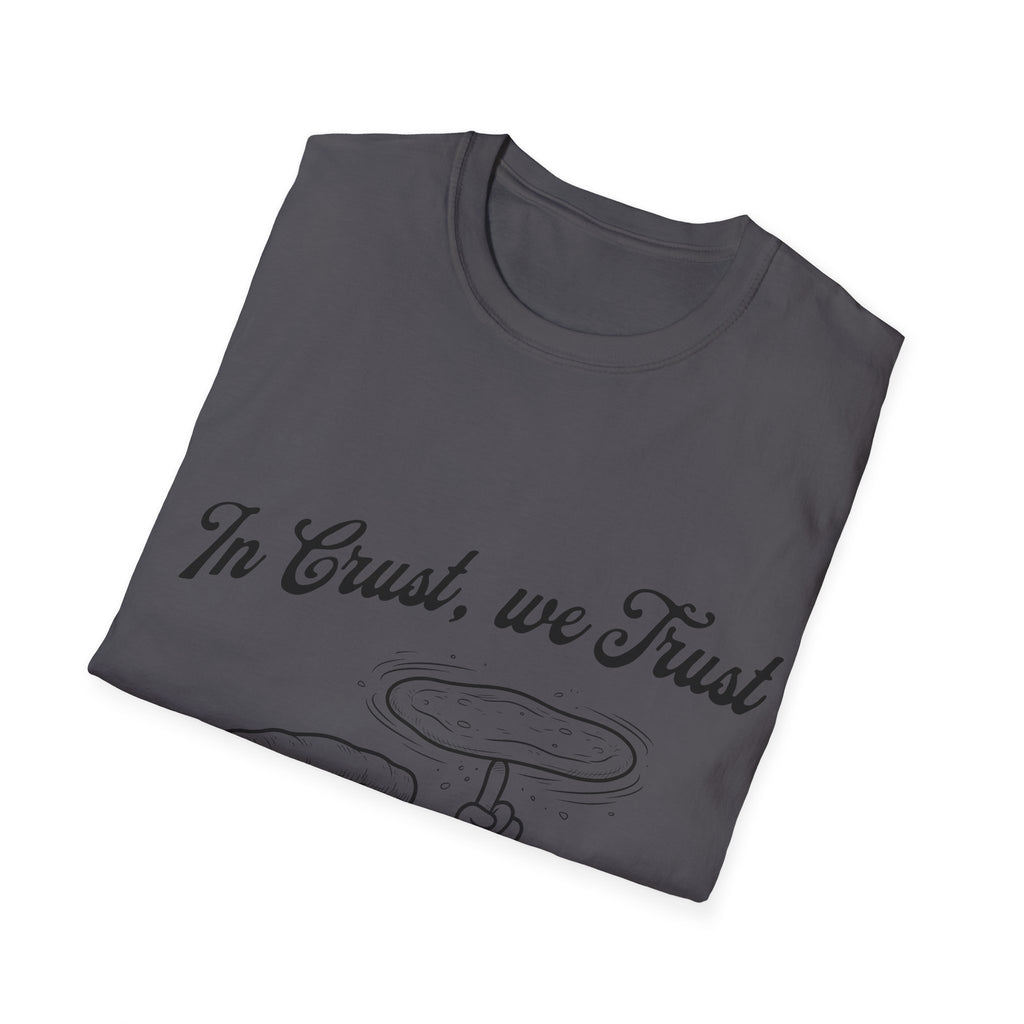In Crust We Trust Unisex Softstyle T-Shirt