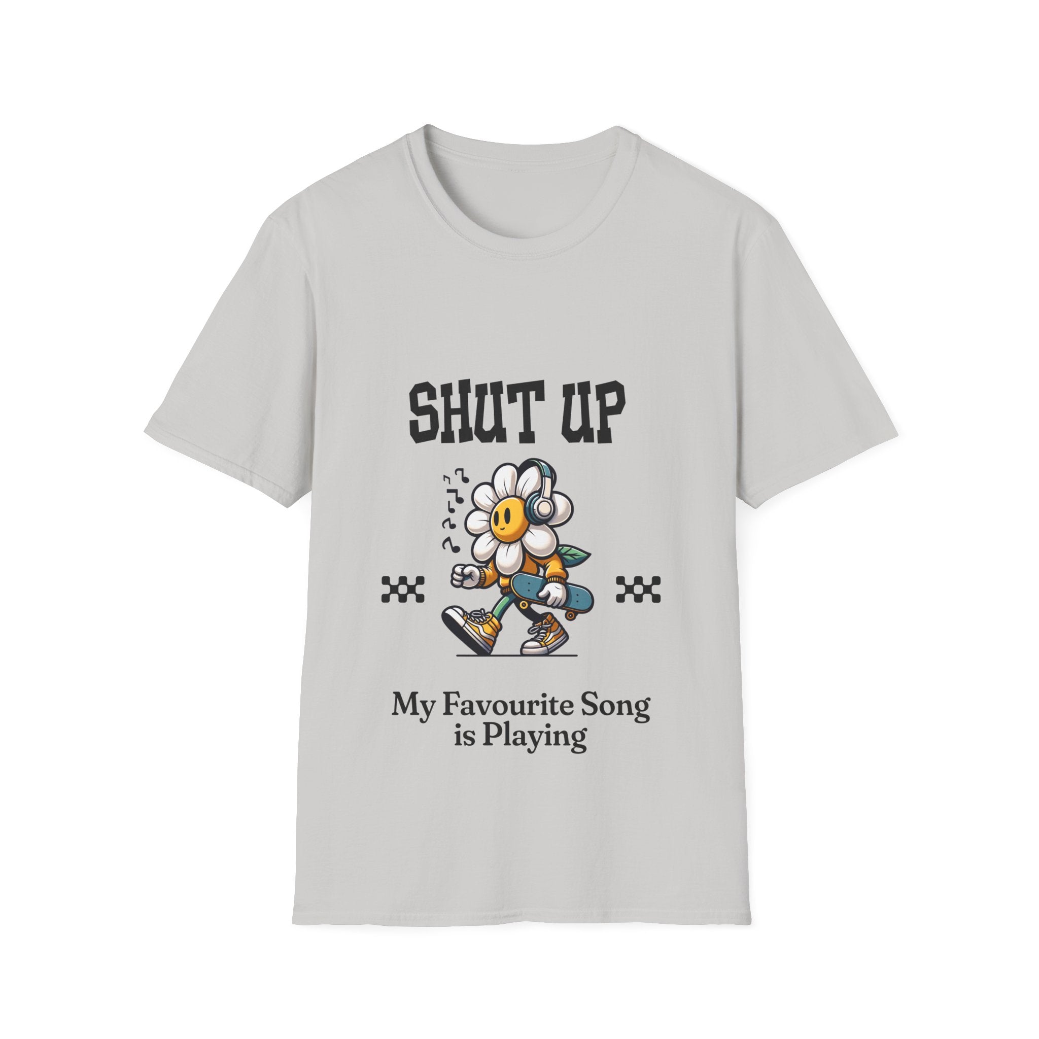 Shut Up Unisex Softstyle T-Shirt