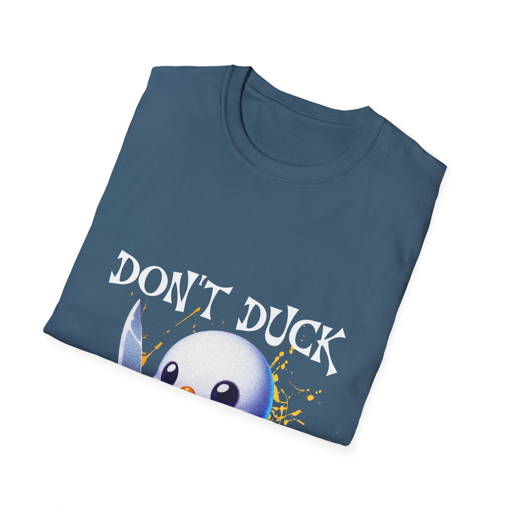 Dont Duck With Me Unisex Softstyle T-Shirt