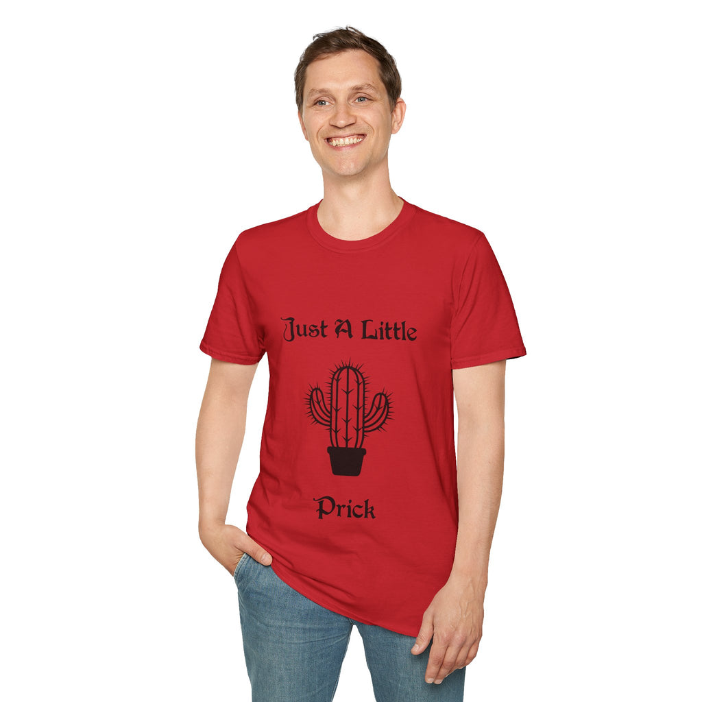 Just a Little Prick Unisex Softstyle T-Shirt
