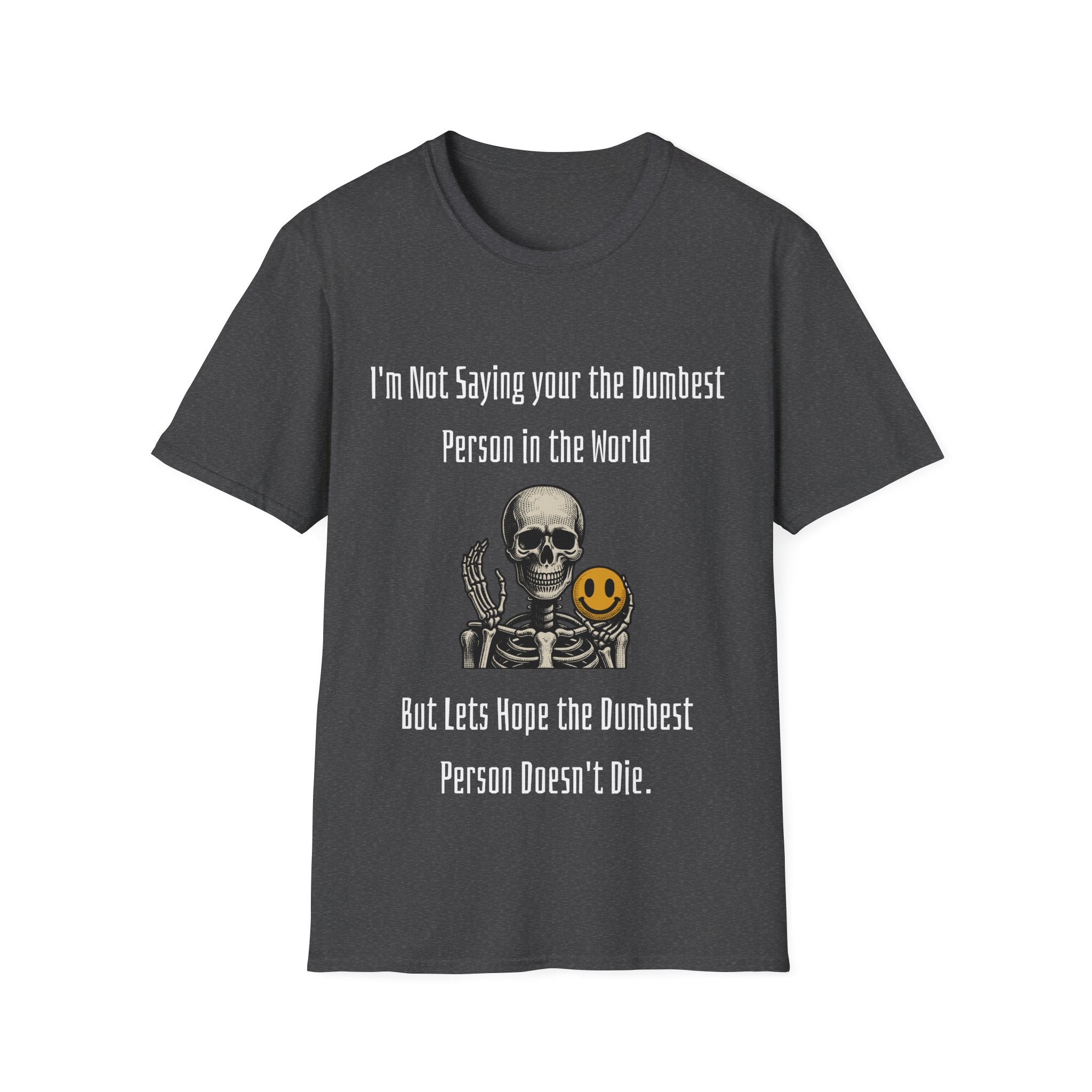 Dumbest Person Unisex Softstyle T-Shirt