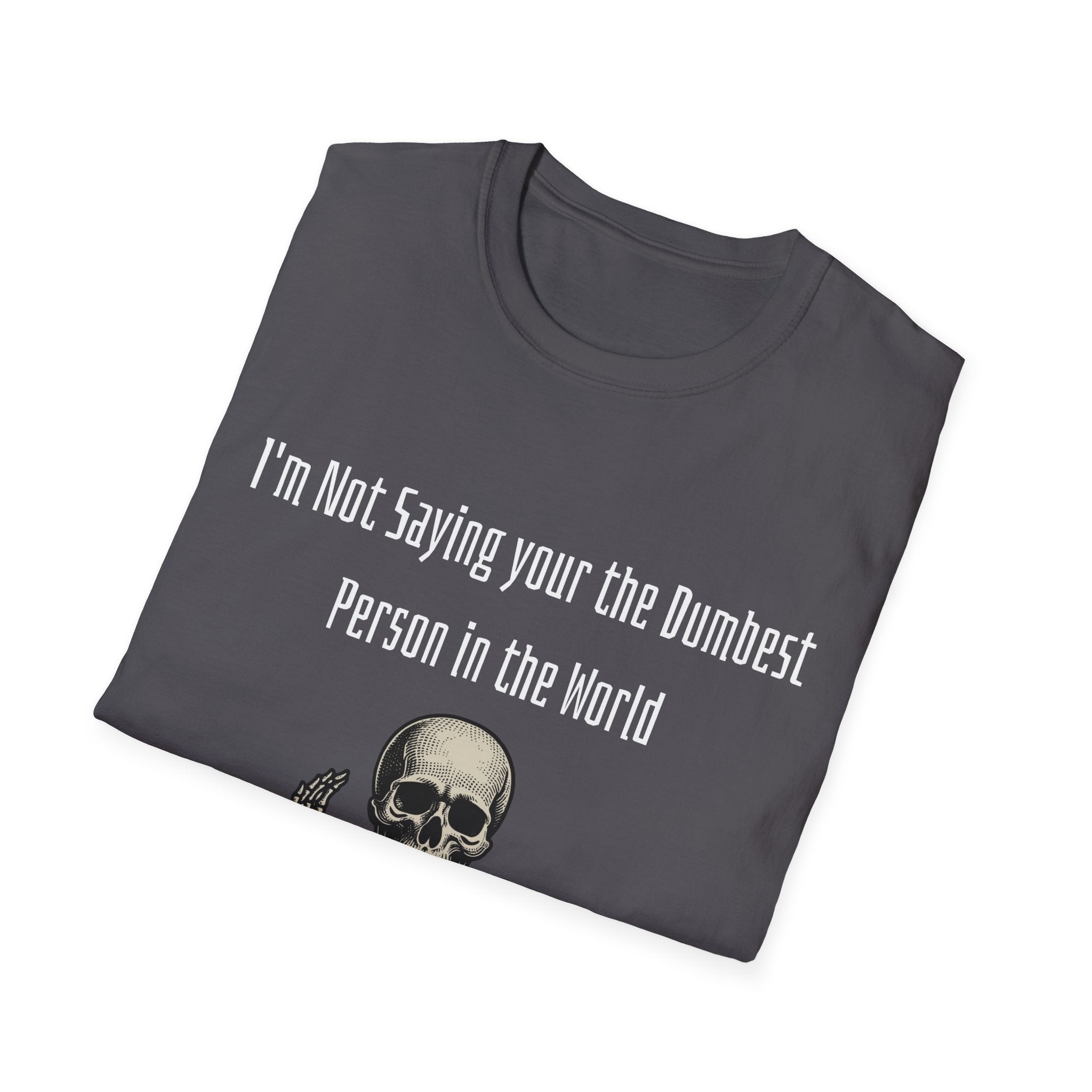 Dumbest Person Unisex Softstyle T-Shirt