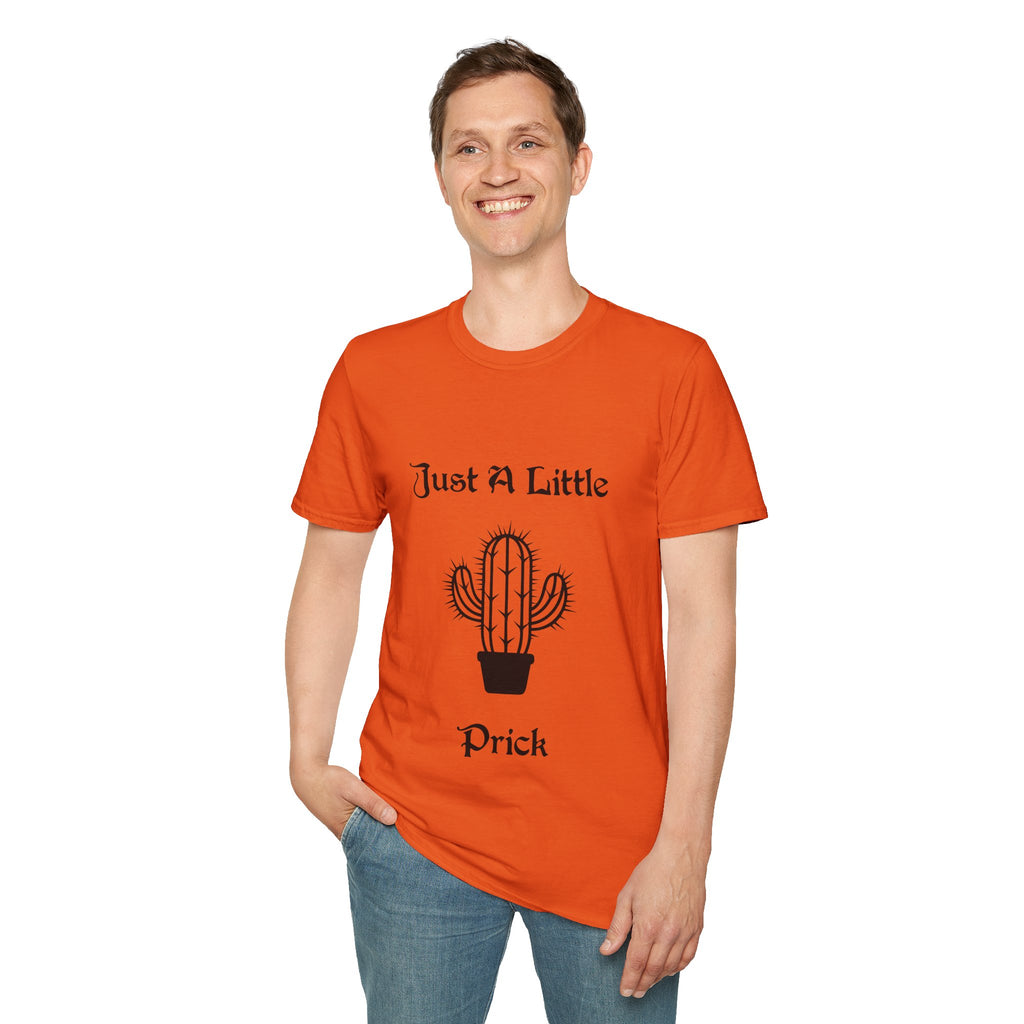 Just a Little Prick Unisex Softstyle T-Shirt