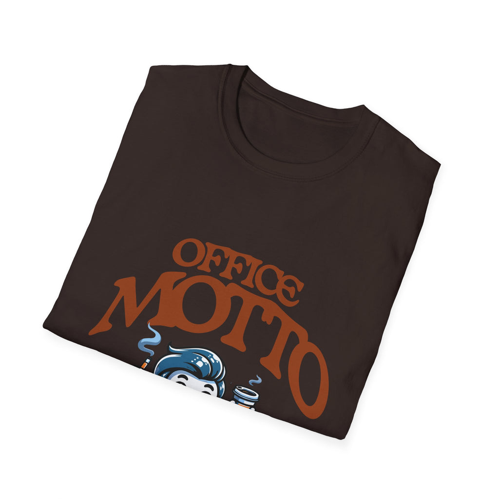 Office Motto Unisex Softstyle T-Shirt