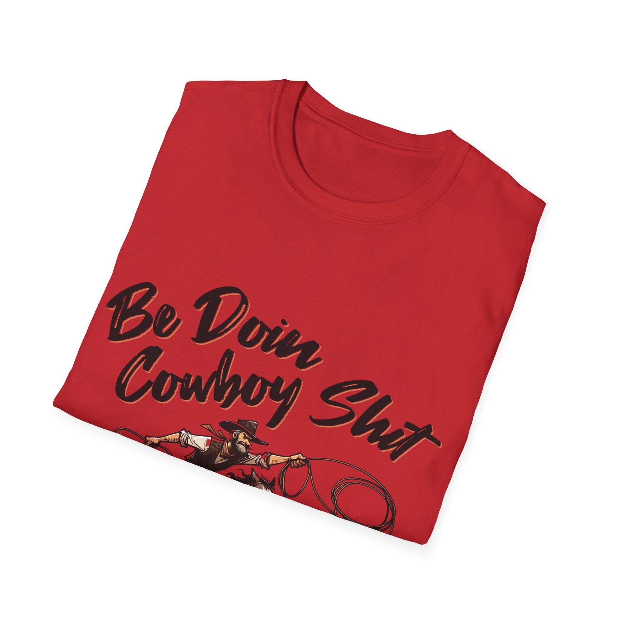 Cowboy Shit Unisex Softstyle T-Shirt