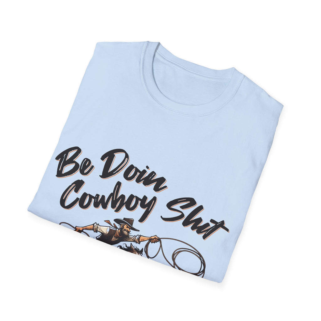 Cowboy Shit Unisex Softstyle T-Shirt