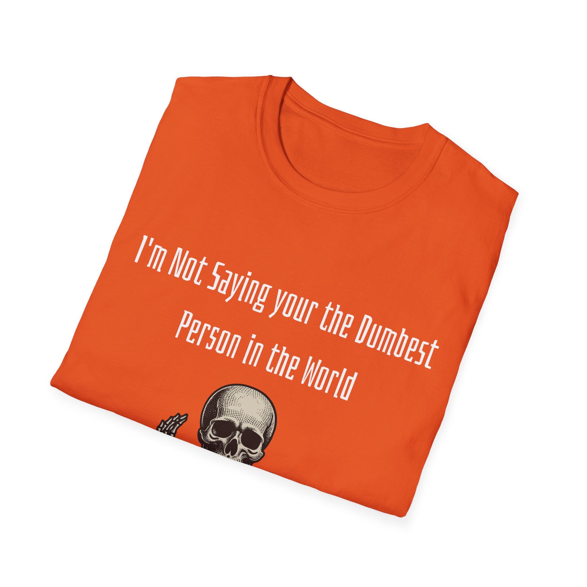 Dumbest Person Unisex Softstyle T-Shirt
