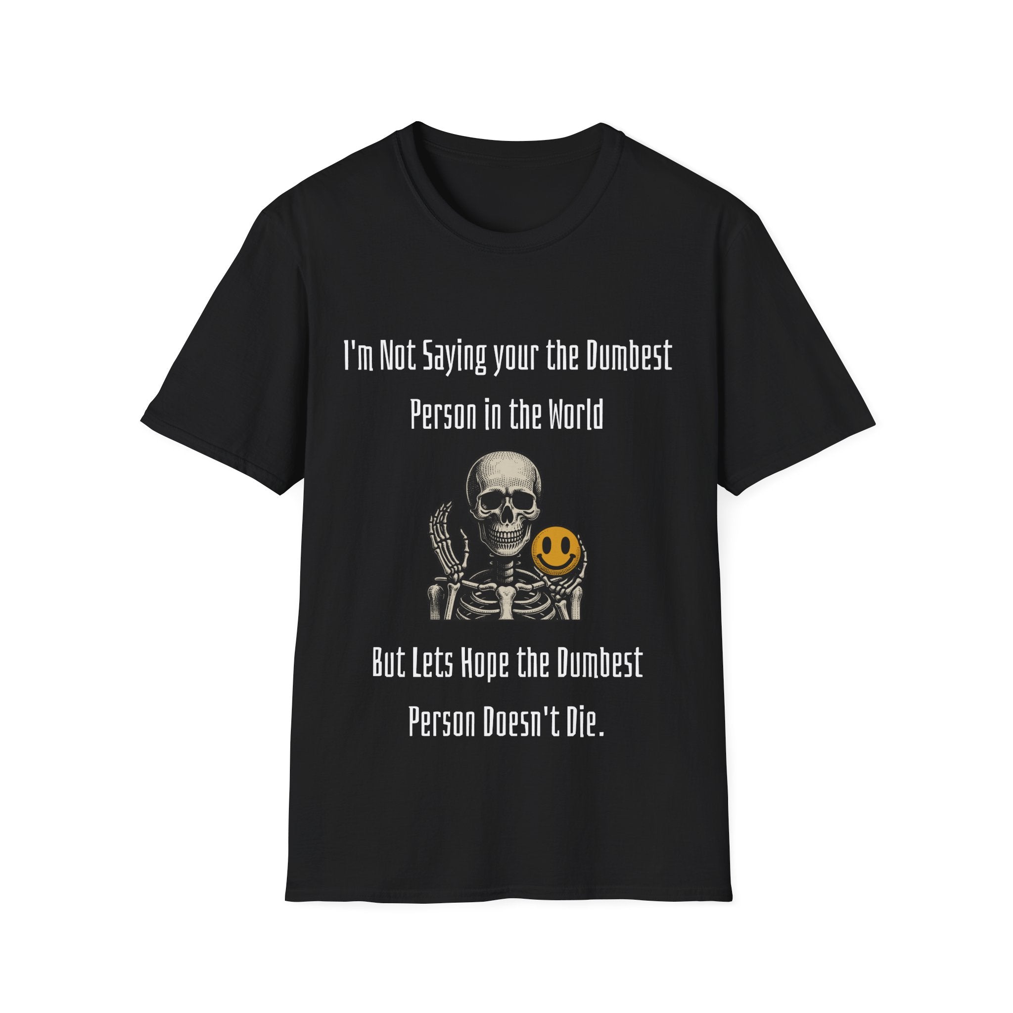 Dumbest Person Unisex Softstyle T-Shirt