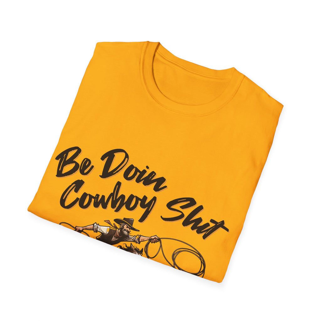 Cowboy Shit Unisex Softstyle T-Shirt