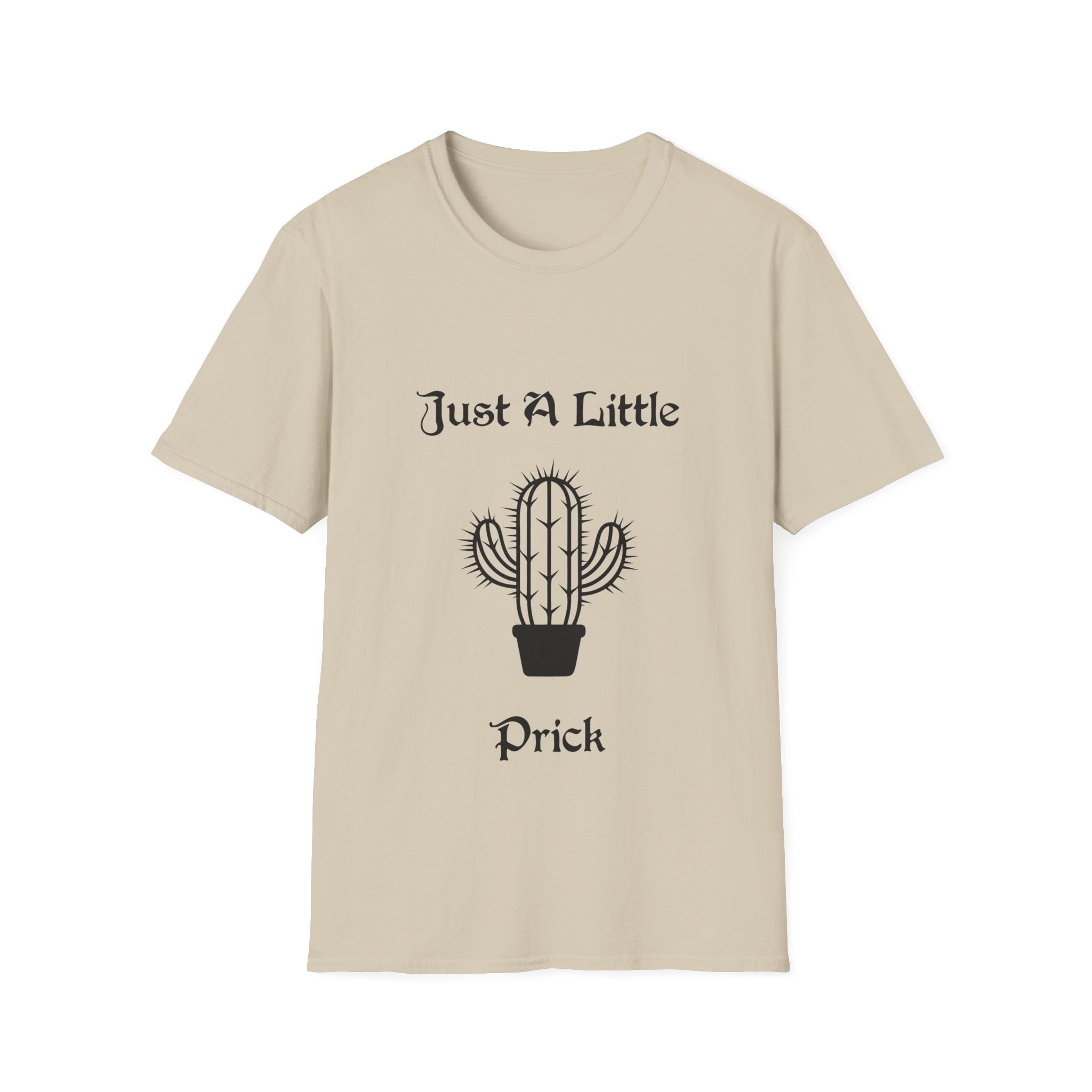 Just a Little Prick Unisex Softstyle T-Shirt