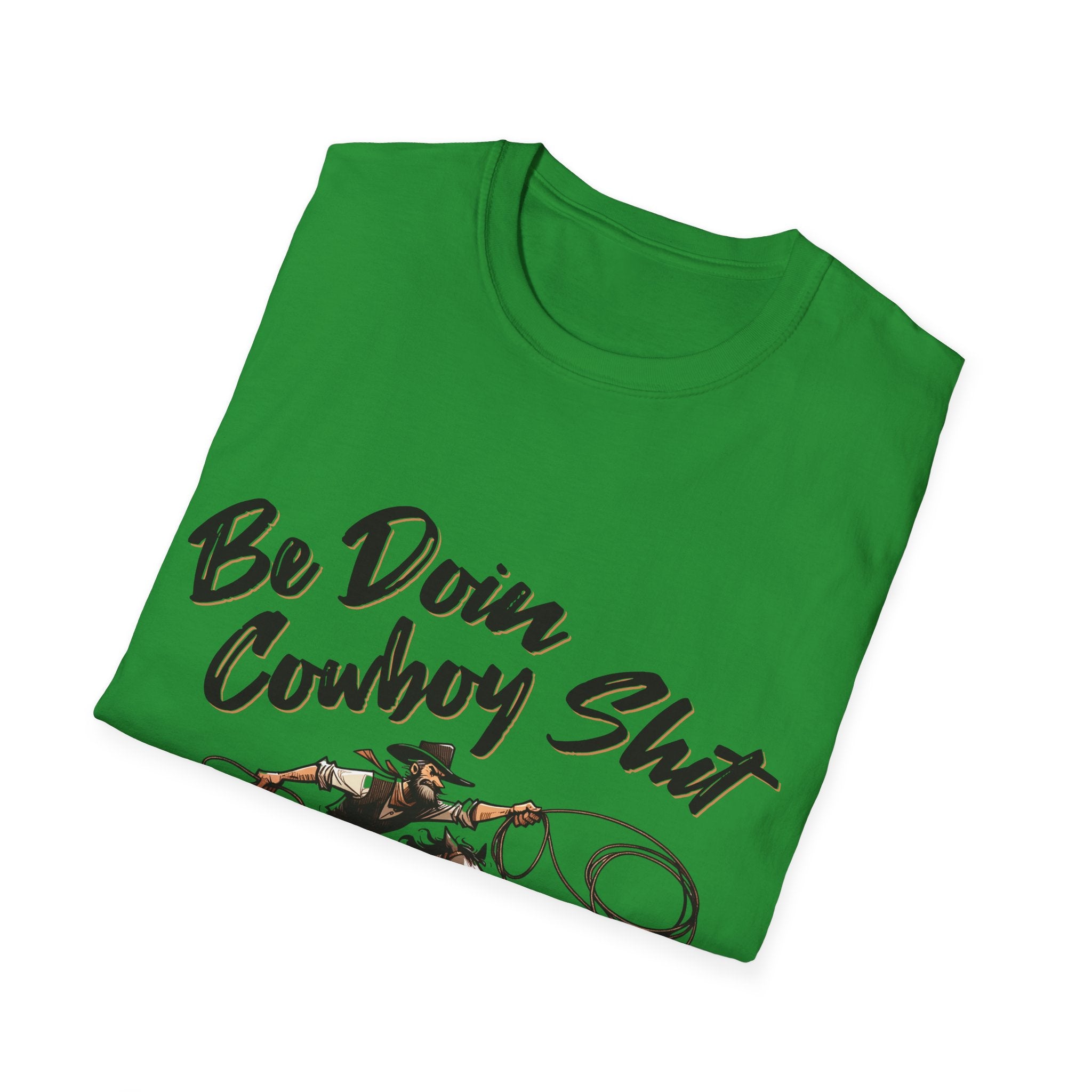 Cowboy Shit Unisex Softstyle T-Shirt